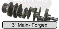 3" Main- Forged Crankshafts for 326/350/389/400/Aftermarket Blocks
