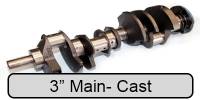 3" Main- Cast Crankshafts for 326/350/389/400/Aftermarket Blocks